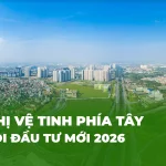 do thi ve tinh phia tay co hoi dau tu moi 2026 hslands